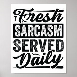 Poster Sarcasme frais servi tous les jours - Drôle sarcas