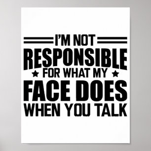 Poster Sarcasme - Je ne suis pas responsable de ce que mo