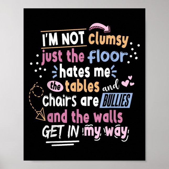 Poster Sarcastic Saying Im Not Clumsy Men Women Boys Girl (Devant)