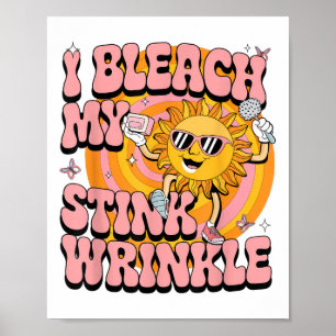 Poster Sarcastique Je Bleach My Stink Wrinking Funny Gag 