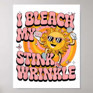 Poster Sarcastique Je Bleach My Stink Wrinking Funny Gag