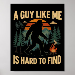 Poster Sasquatch Drôle Un Mec Comme Moi Est Difficile À T