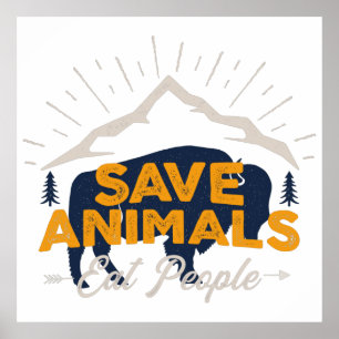 Poster Sauvez les animaux Mangez les gens