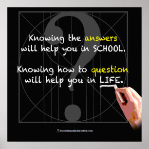 POSTER : Savoir comment poser des questions vous a