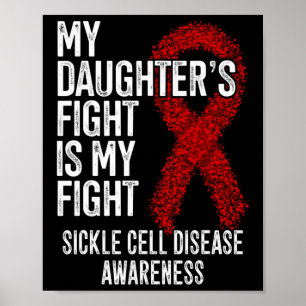 Poster Scd My Daughter's Fight Is My Fight Sickle Cell Di