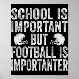 Poster School Is Important Football Is Importanter Footba