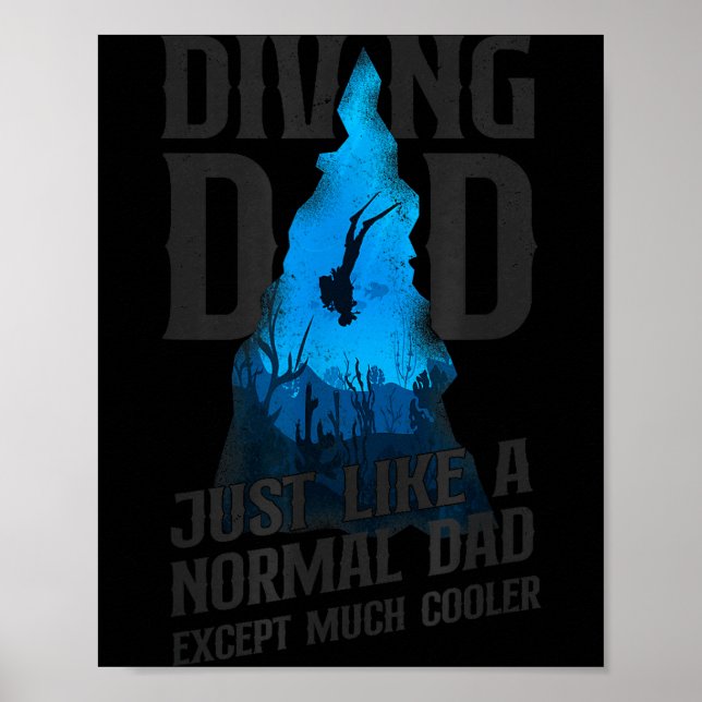 Poster Scuba Diver Diving Dad Just Like A Normal Dad  (Devant)