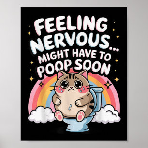 Poster Se Sentir Nerveux Peut-Être Devrait Poop Bientôt D