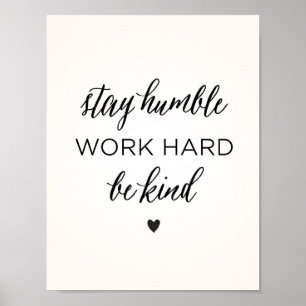Poster Séjour humble. Travailler dur. Soyez aimable.