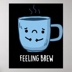 Poster Sensation Brew Funny Sad Coffee Pun Dark BG
