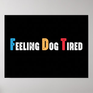 Poster Sentiment Chien Fatigué Drôle