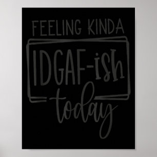 Poster Sentiment Kina Idgaf-ioday, Citations Sarcastiques