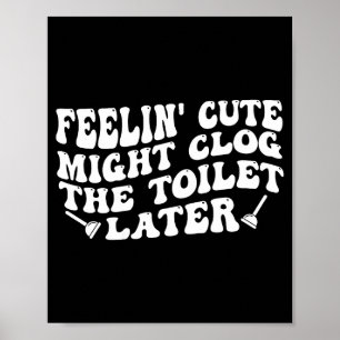 Poster Sentiment mignon pourrait boucher les toilettes pl