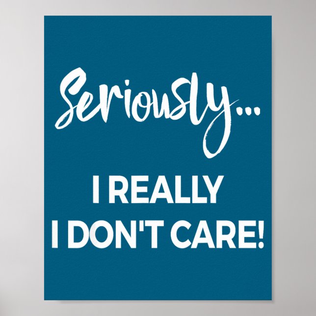 Poster Seriously I Dont Care Tee Shirt Men Anxiety Tee Fu (Devant)
