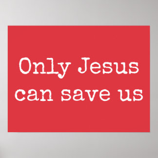 Poster Seul Jésus peut nous sauver Christian Evangile Mes