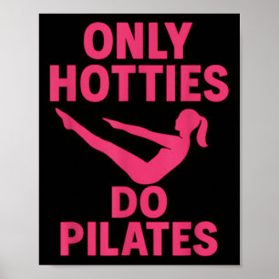Poster Seuls Les Hotties Font Pilates Drôle Fitness Exerc