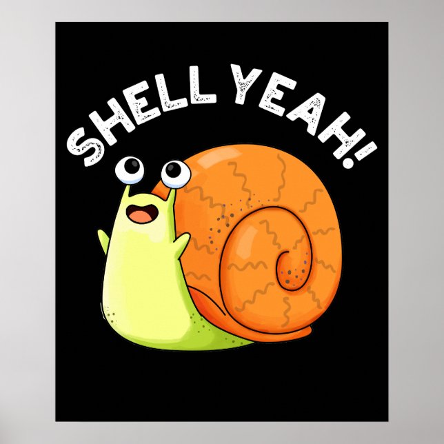 Poster Shell Ouais Funny Snail Pun Dark BG (Devant)