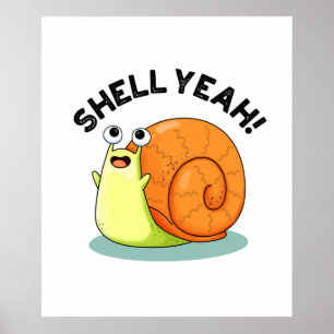 Poster Shell Yeah Funny Snail Pun