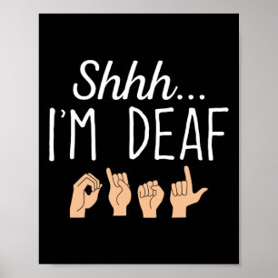 Poster Shhh i m Deaf ASL Langue des Signes Perte auditive