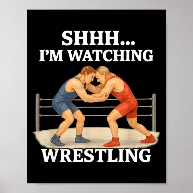 Poster Shhh I'm Watching Wrestling Funny Wrestling Lover  (Devant)