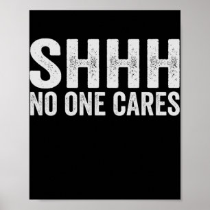 Poster Shhh Personne Ne S'Occupe Drôle Citation Sarcastiq