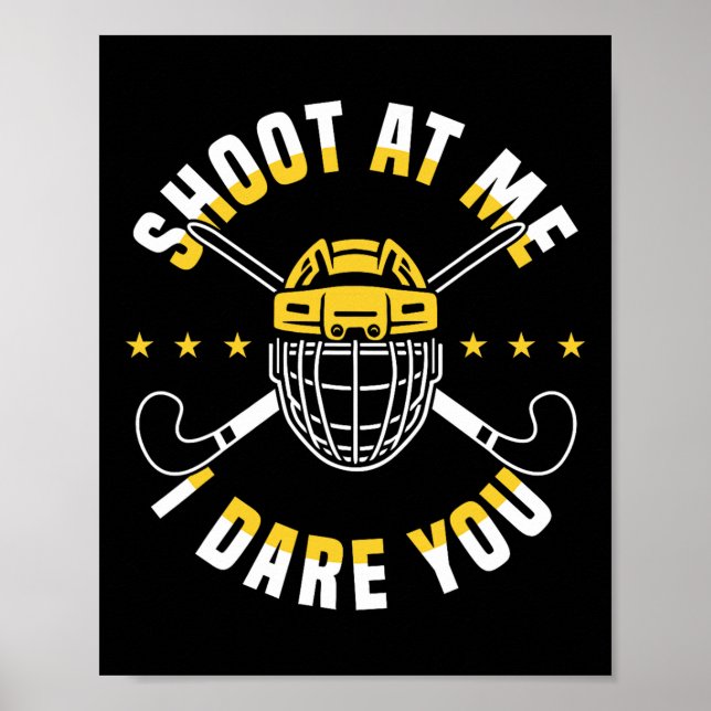 Poster Shoot At Me I Dare You Field Hockey Player  (Devant)