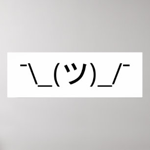 Poster Shrug Emoticon —\_(ツ)_/ Afficher le Kaomoji japona