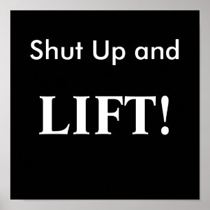 Poster Shut Up and, LIFT!