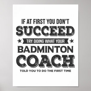 Poster Si au début vous ne réussissez pas - Badminton Coa