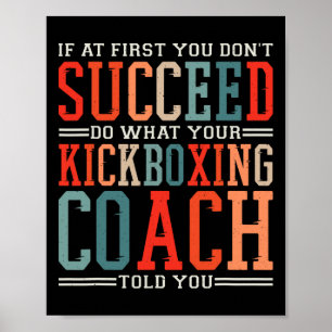 Poster Si au début vous ne réussissez pas Kickboxing Kick