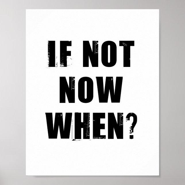 Poster Si Ce N'Est Pas Maintenant Quand ? Devis inspirant (Devant)