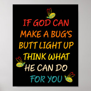 Poster Si Dieu peut faire un bug's Butt Light Up Pense ce