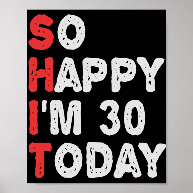Poster Si heureux que j'ai 30e aujourd'hui drôle Idée cad (Devant)