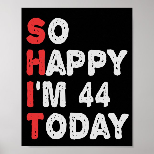 Poster Si heureux que j'ai 44e aujourd'hui drôle Idée cad (Devant)