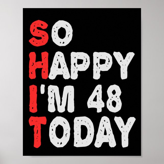 Poster Si heureux que j'ai 48e aujourd'hui drôle Idée cad (Devant)