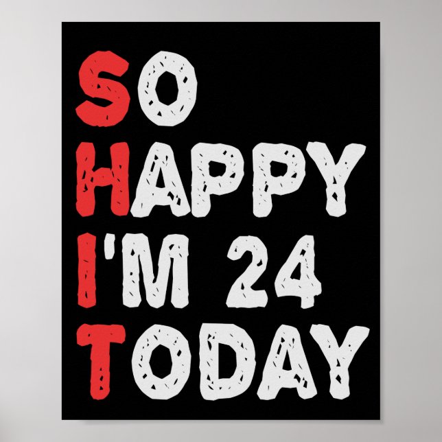 Poster Si heureux que je suis 24e aujourd'hui drôle Idée  (Devant)