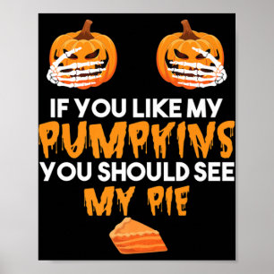Poster Si Vous Aimez Mes Citrouilles, Vous Devriez Voir M