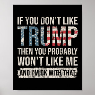 Poster Si Vous N'Aimez Pas Trump, Vous Ne Le Serez Probab