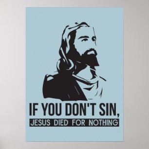 Poster Si vous ne péchez pas, Jésus est mort pour rien