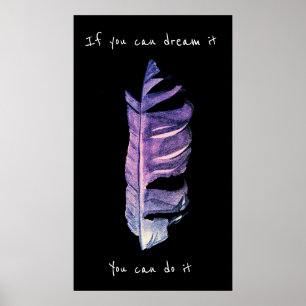 Poster Si vous pouvez le rêver vous pouvez le faire plume