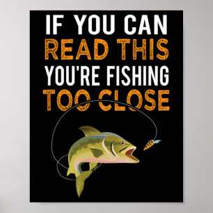 Poster Si vous pouvez lire ceci, vous pêchez trop près Po
