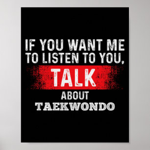 Poster Si vous voulez écouter parler de Taekwondo Premium