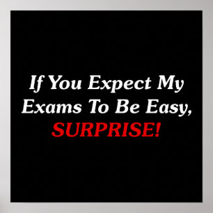 Poster Si Vous Vous Attendez À Ce Que Mes Examens Soient 