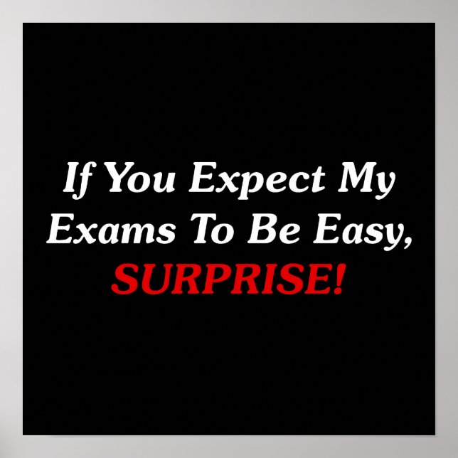 Poster Si Vous Vous Attendez À Ce Que Mes Examens Soient  (Devant)