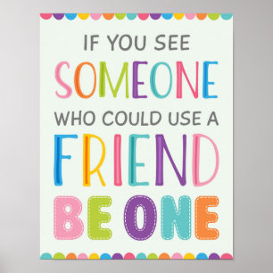 Poster Si Vous Voyez Quelqu'Un Qui A Besoin D'Un Ami Être