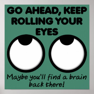 Poster Signe d'affiche amusant Rolling Your Eyes