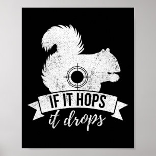 Poster S'Il Hop, Il Laisse Tomber Drôle Chasse À L'Écureu