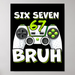 Poster Six Seven 67 Bruh Anniversaire Drôle Jeux Vidéo Jo