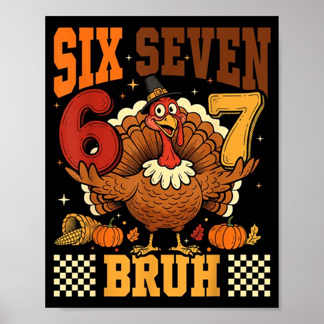 Poster Six Seven Bruh 6 7 Meme Turkey Thanksgiving Boys G (Devant)