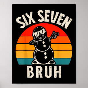 Poster Six Seven Bruh Bonhomme de Neige 67 Meme Six Seven